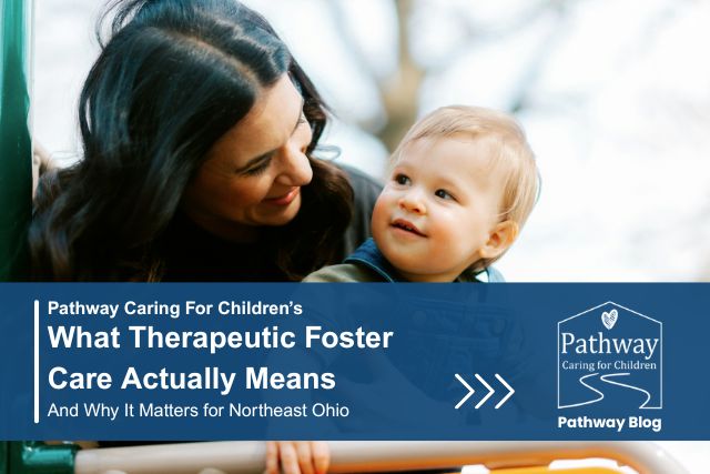 Pathway Caring for Children blog banner for What Therapeutic Foster Care Actually Means featuring a mother with a young child on a playground | Pathway Caring for Children